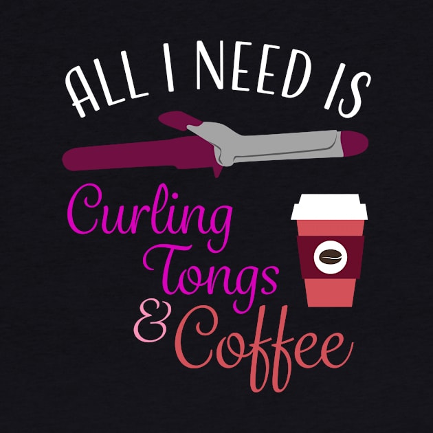 Hair Stylist Coffee Curling Tongs T-Shirt by LovableDuck